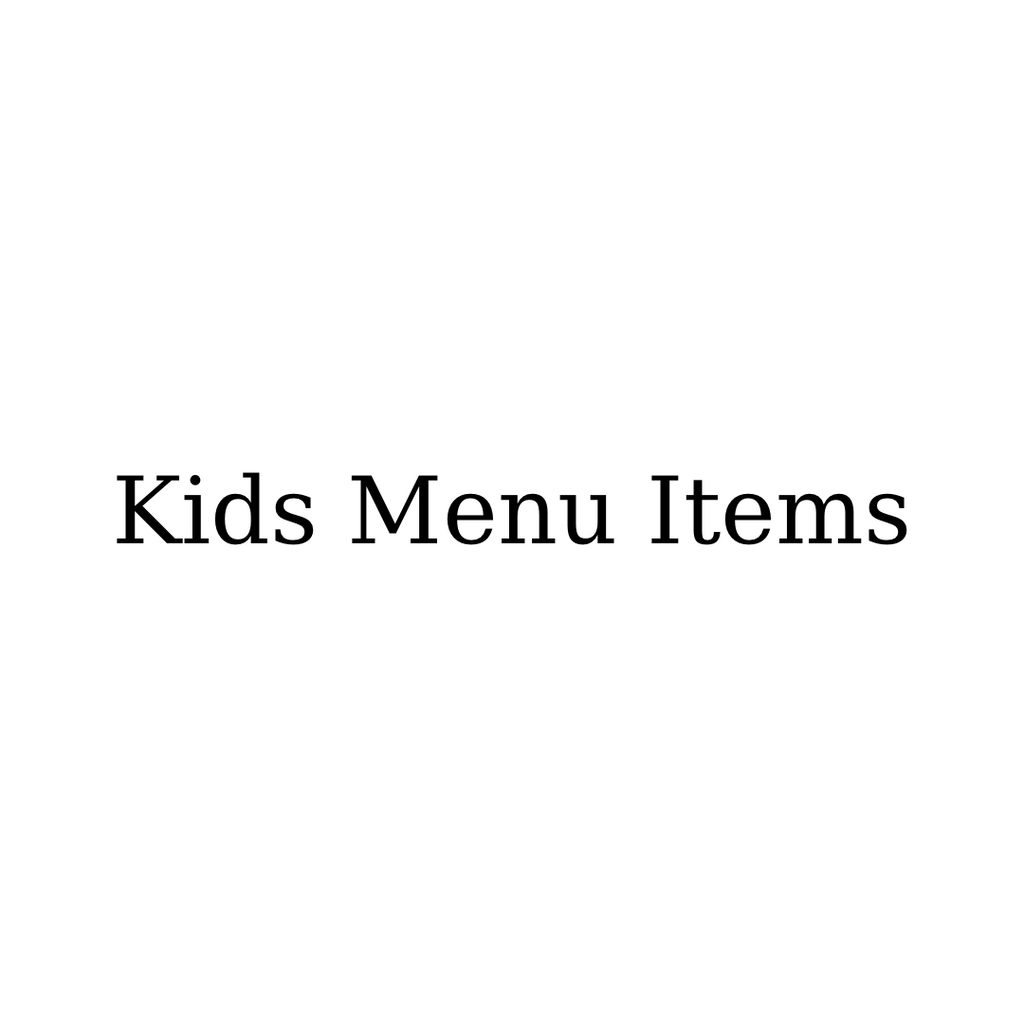 Kids menu items