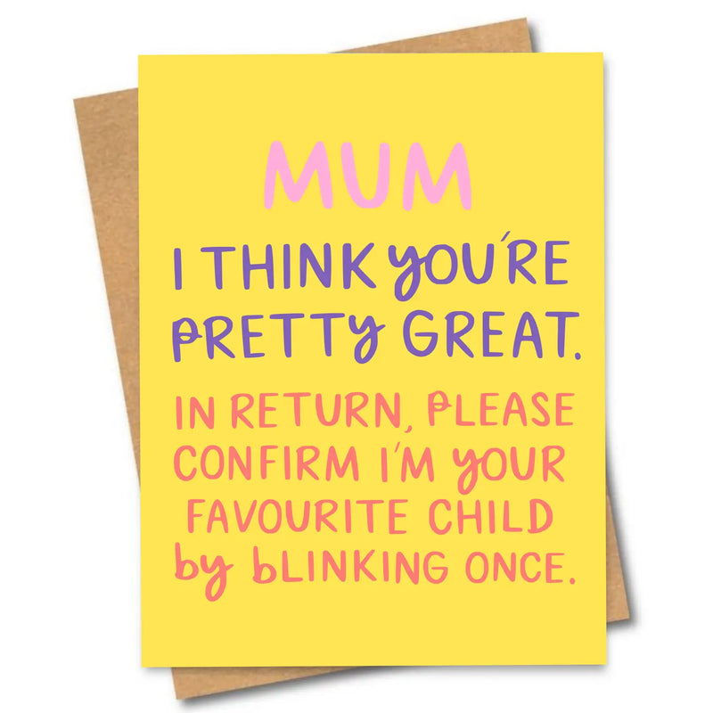 Mum, I Think You’re Pretty Great Card