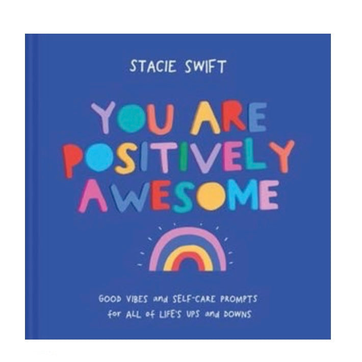 You Are Positively Awesome: Good Vibes And Self-Care Prompts