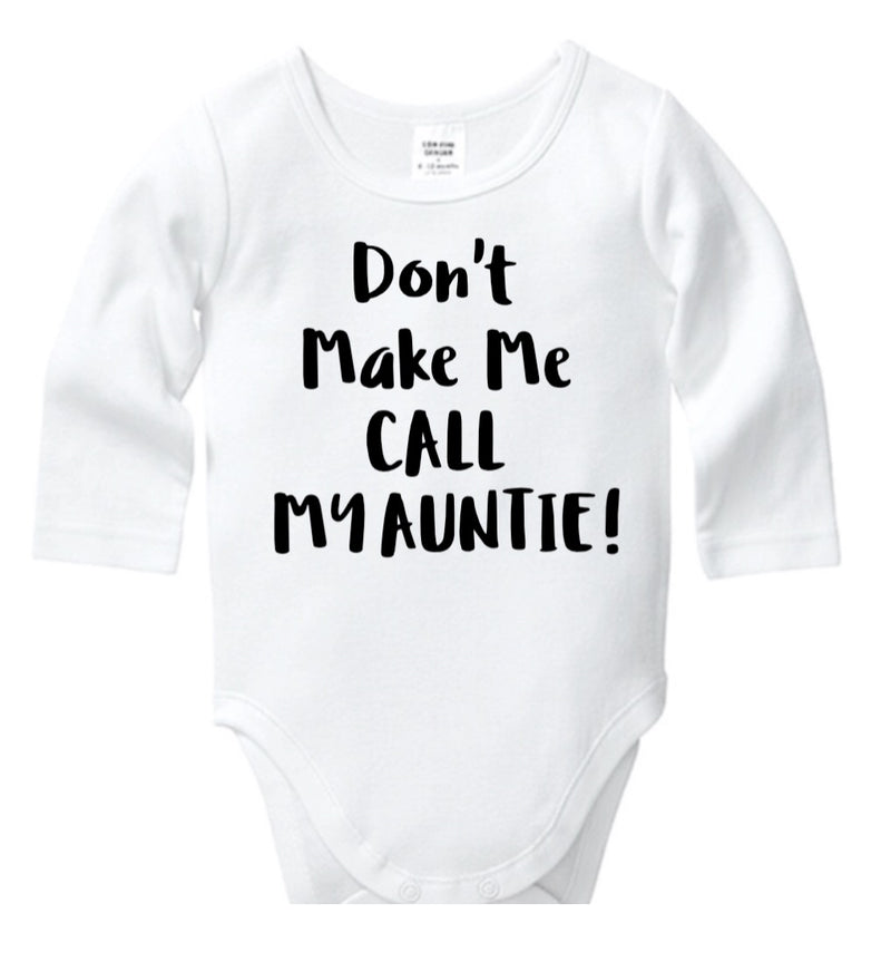 Don’t Make Me Call My Auntie Onesie